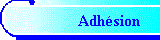 Modalit�s et bulletin d'adh�sion